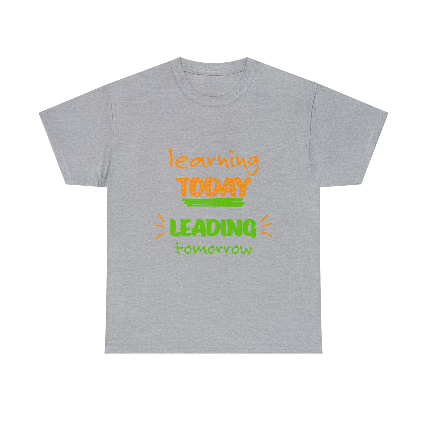 Learning Today Leading Tomorrow -Unisex Heavy Cotton Tee