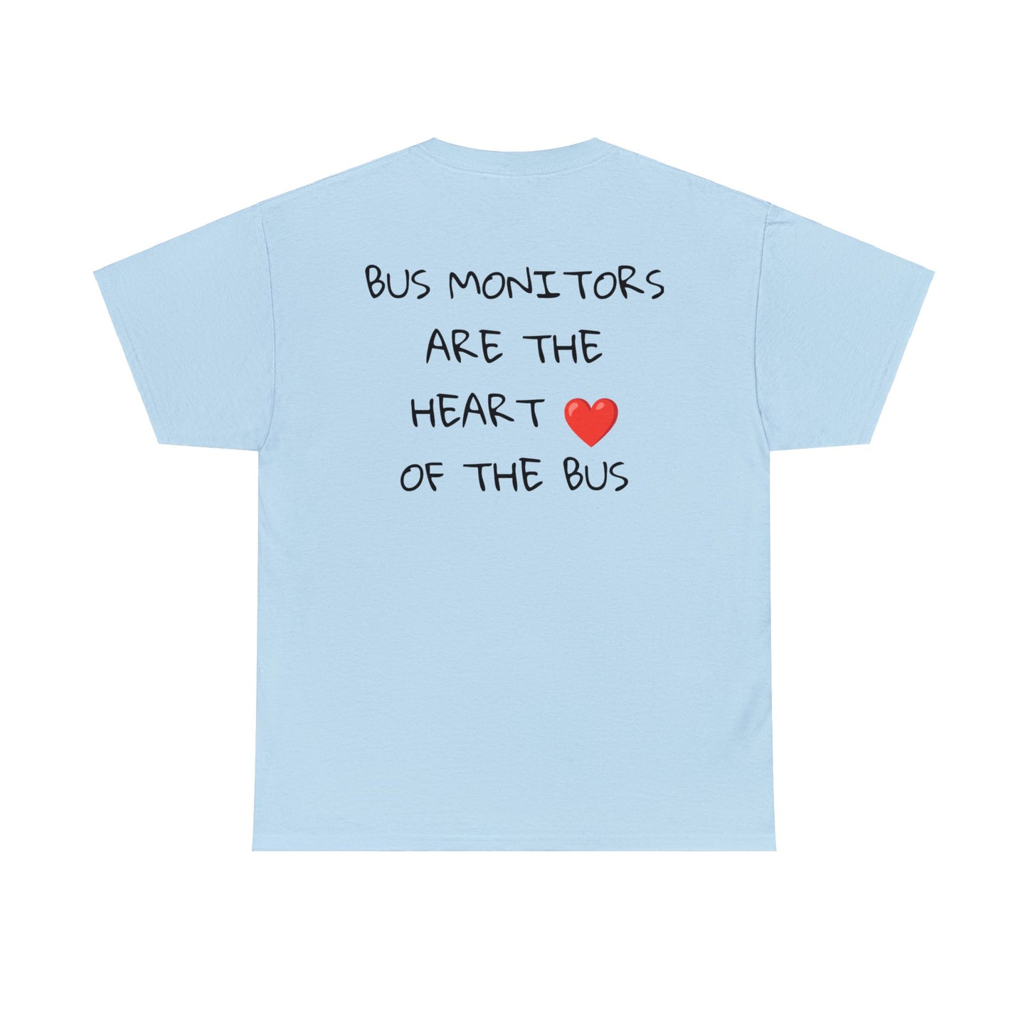 School Bus Monitors are the Heart of the Bus-Unisex Heavy Cotton Tee