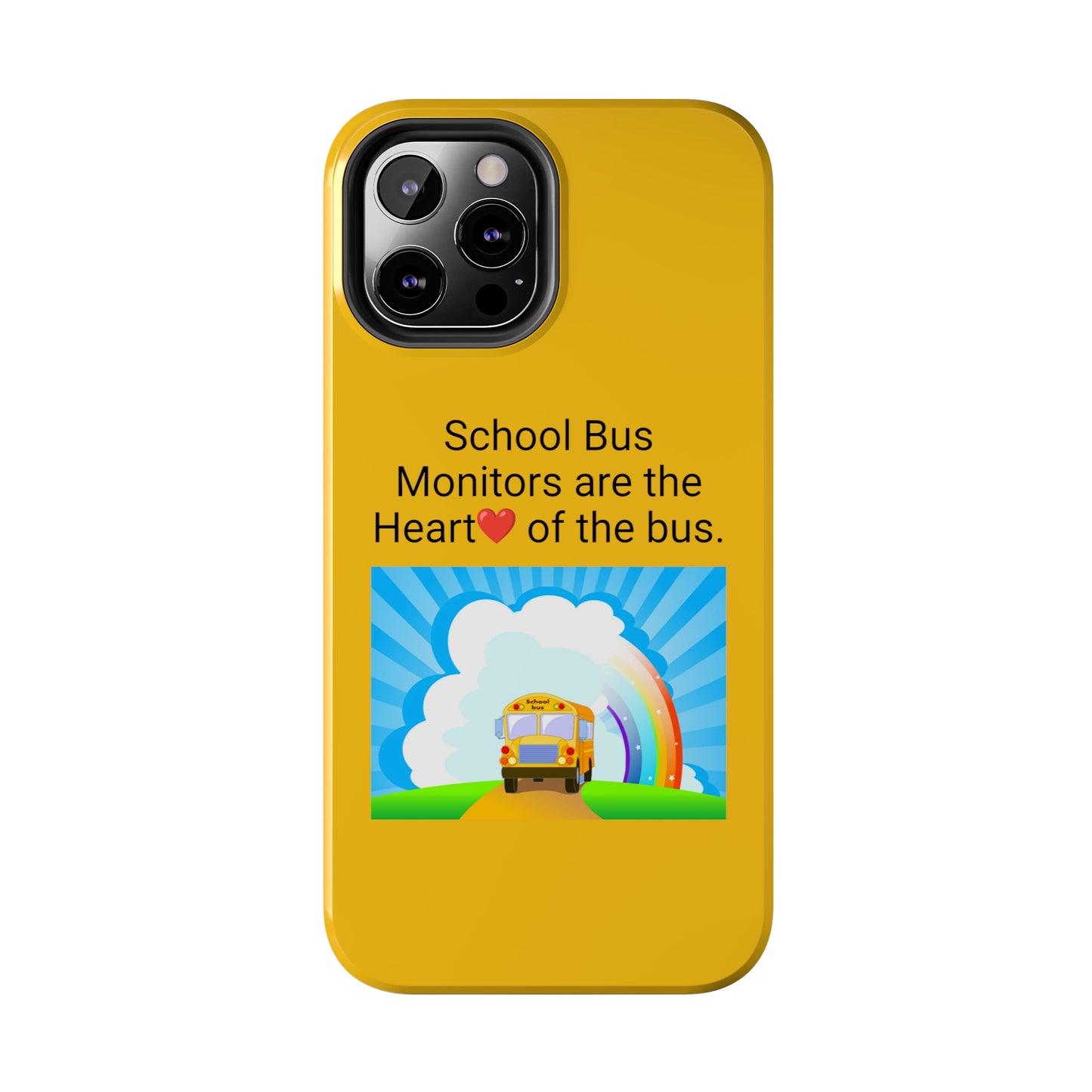 School bus monitors are the heart of the bus  , Iphone Tough Phone Cases