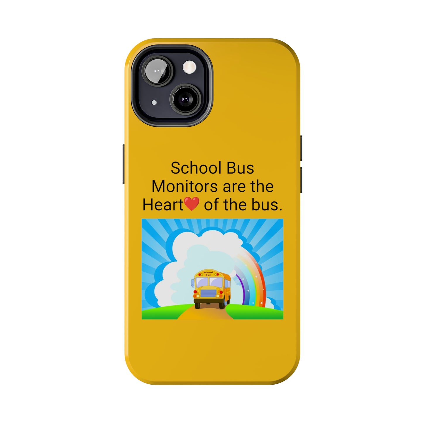 School bus monitors are the heart of the bus  , Iphone Tough Phone Cases