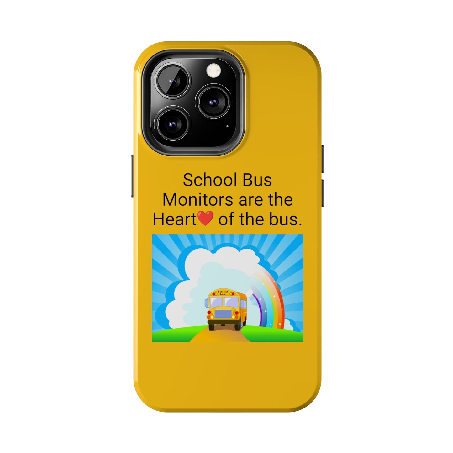 School bus monitors are the heart of the bus  , Iphone Tough Phone Cases